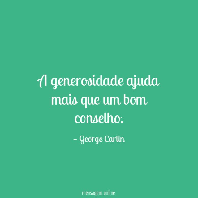 A generosidade ajuda mais que um bom conselho