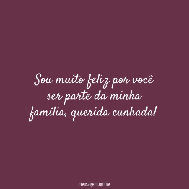 Sou muito feliz por você ser parte da minha família