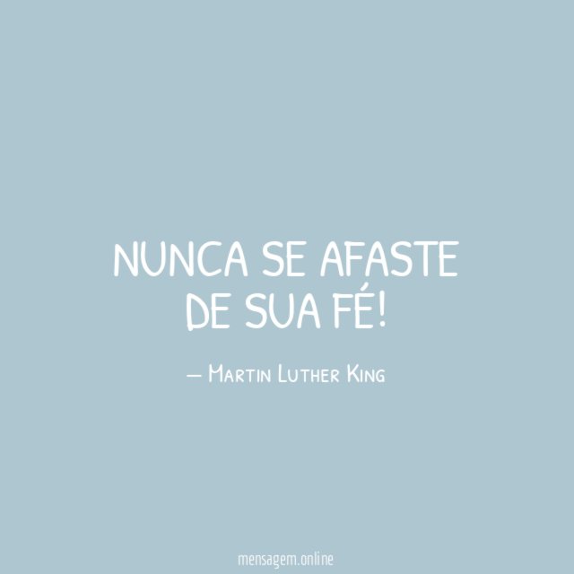 Nunca se afaste de sua fé
