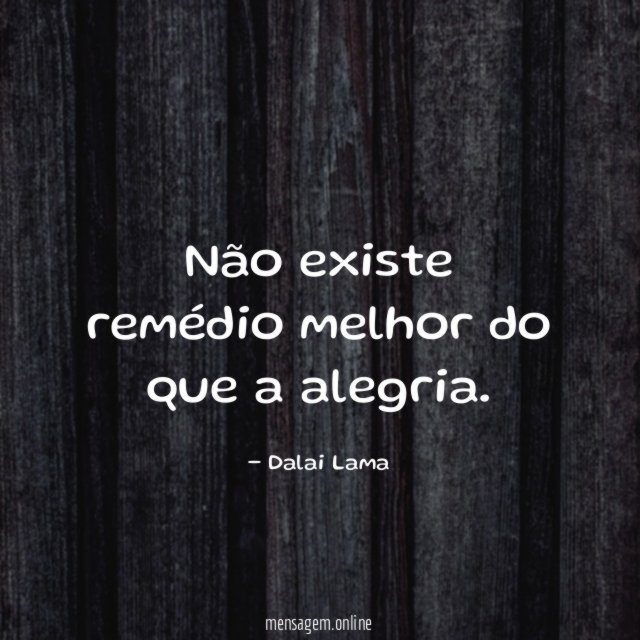 Não existe remédio melhor do que a alegria