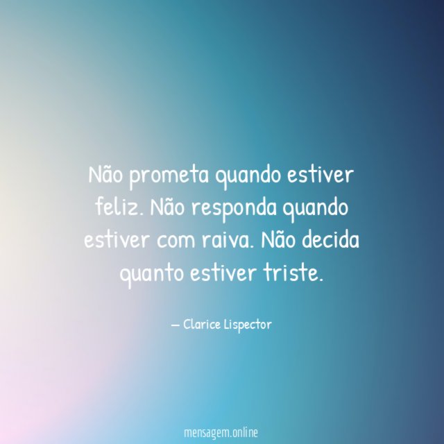 Não prometa quando estiver feliz