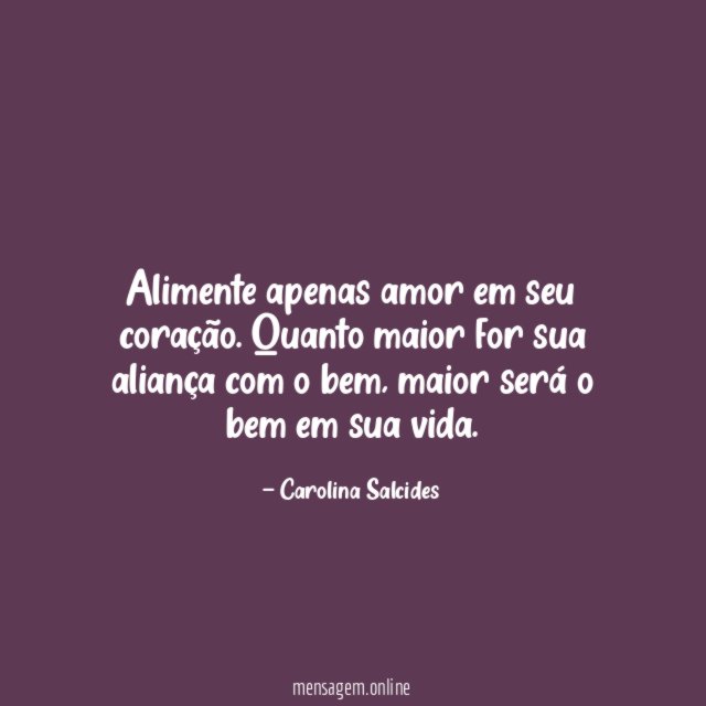 Alimente apenas amor em seu coração