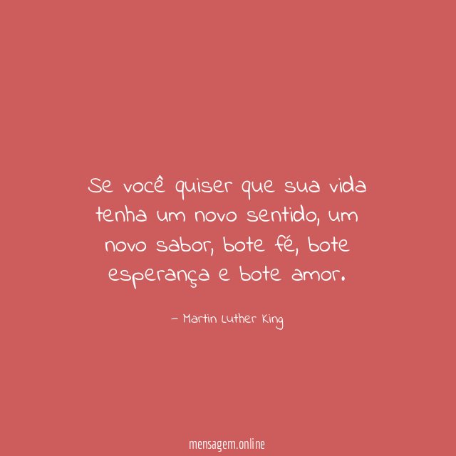Se você quiser que sua vida tenha um novo sentido