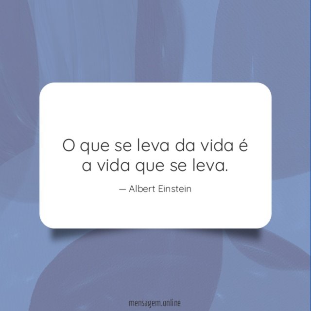 O que se leva da vida é a vida que se leva