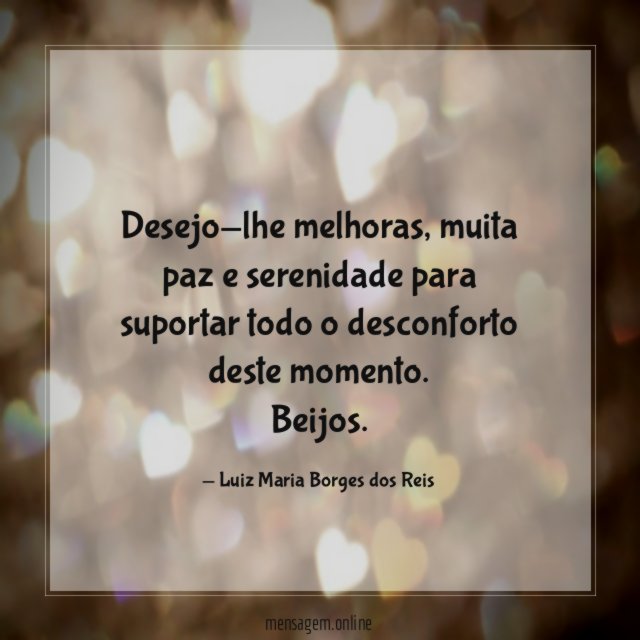 Desejo-lhe melhoras