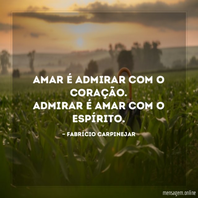 Amar é admirar com o coração