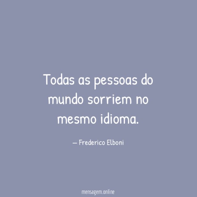 Todas as pessoas do mundo sorriem no mesmo idioma