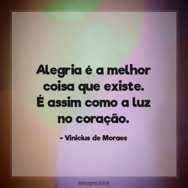 Alegria é a melhor coisa que existe
