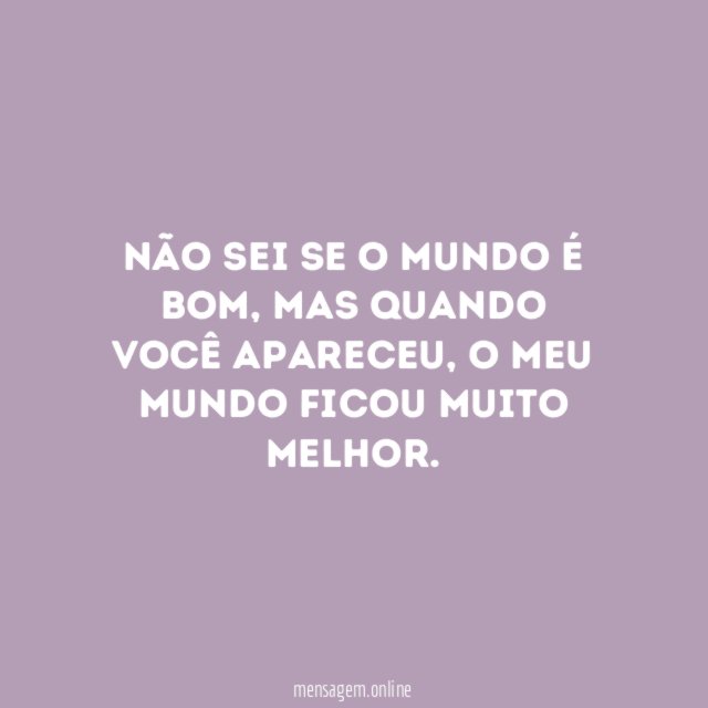 Não sei se o mundo é bom