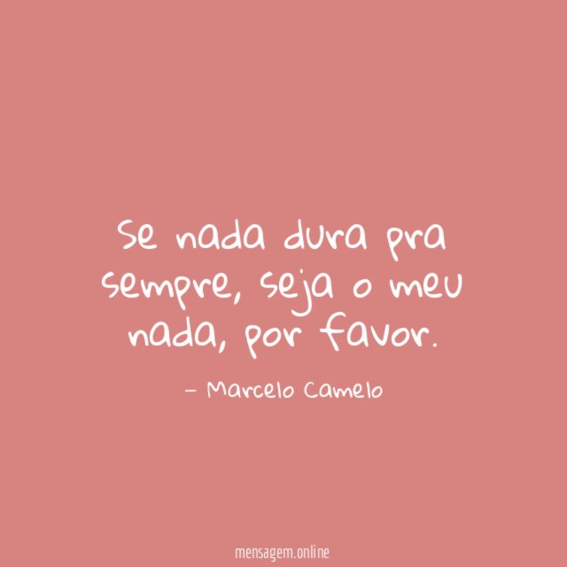 Se nada dura pra sempre