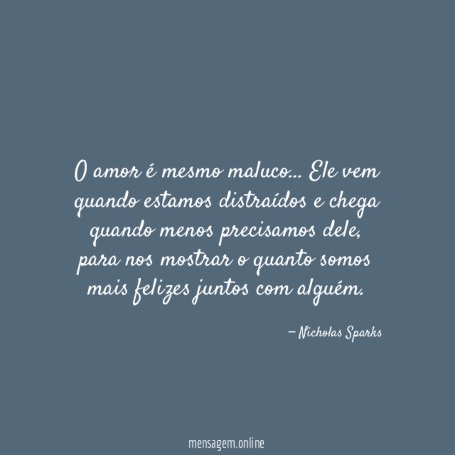 O amor é mesmo maluco