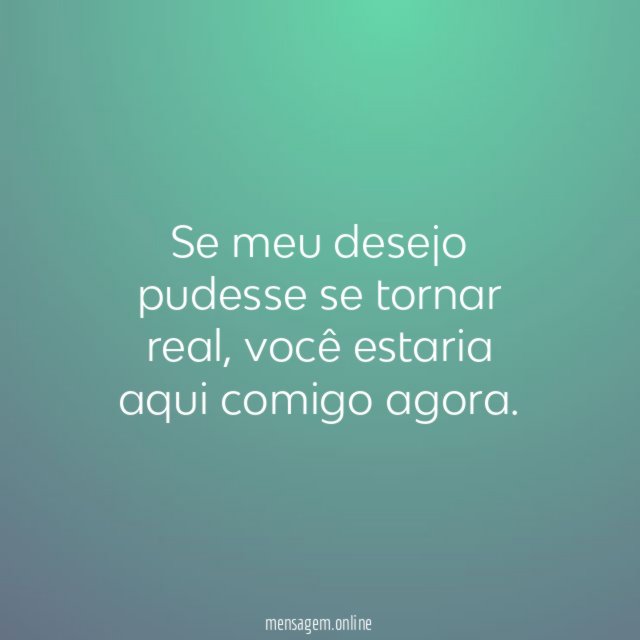 Se meu desejo pudesse se tornar real