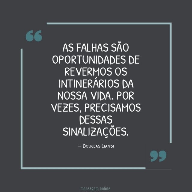As falhas são oportunidades de revermos os intinerários