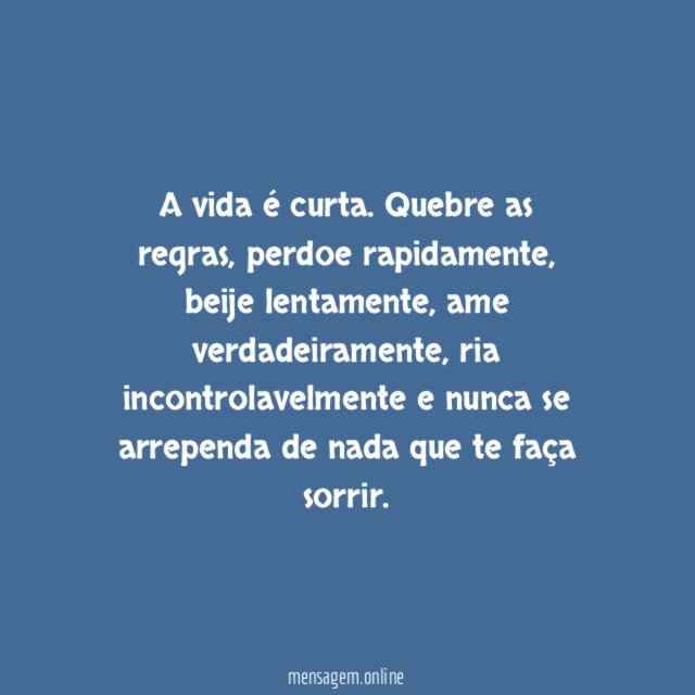 A vida é curta