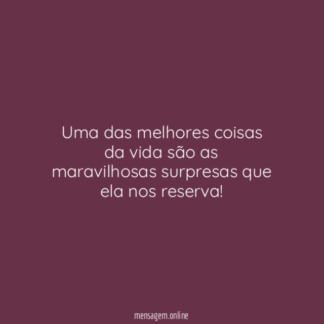 Uma das melhores coisas da vida são as