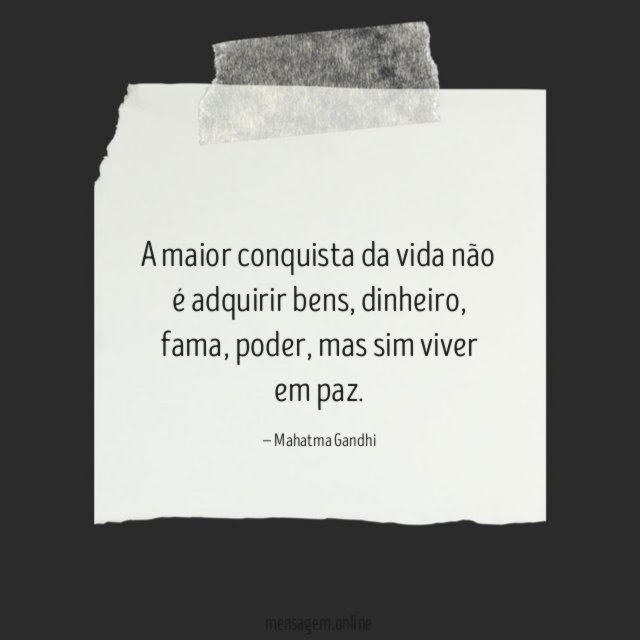 A maior conquista da vida não é adquirir bens
