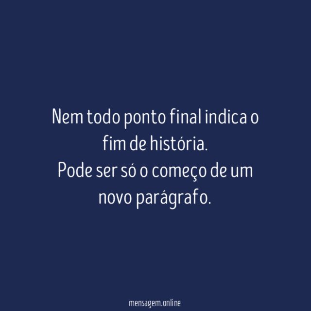 Nem todo ponto final indica o fim de história