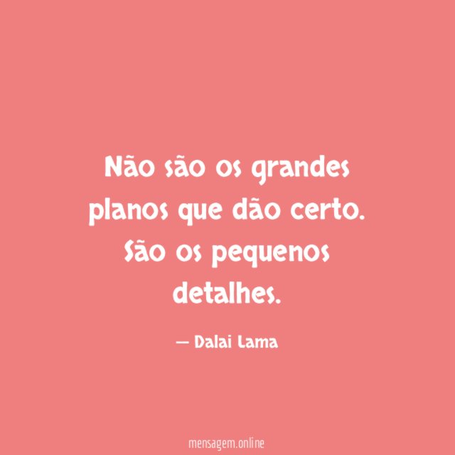 Não são os grandes planos que dão certo