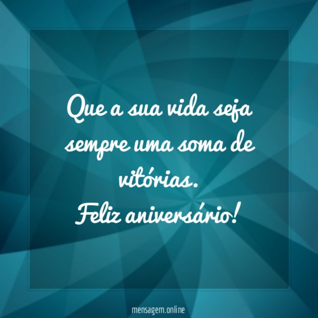 Que a sua vida seja sempre uma soma de vitórias