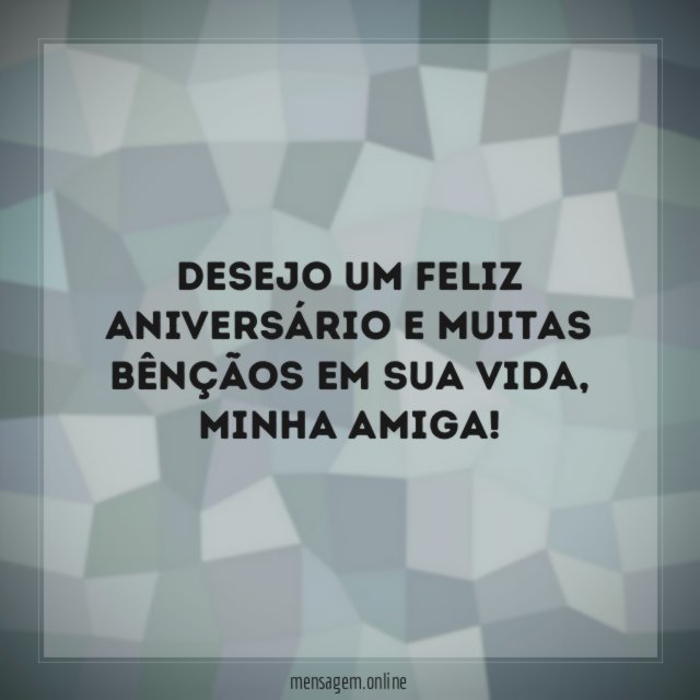 Desejo um feliz aniversário e muitas bênçãos em