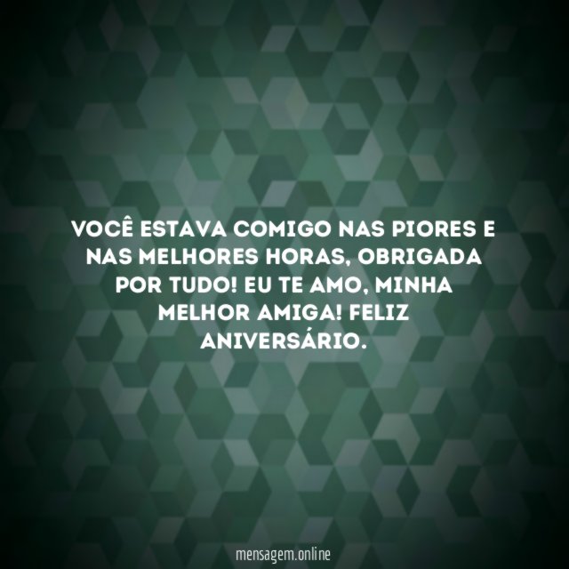 Você estava comigo nas piores e nas melhores horas