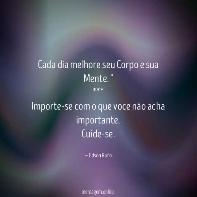 Cada dia melhore seu Corpo e sua Mente