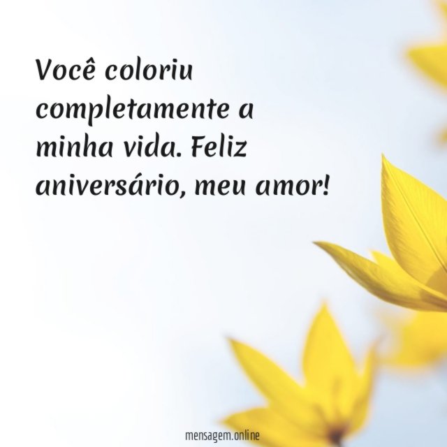 Você coloriu completamente a minha vida