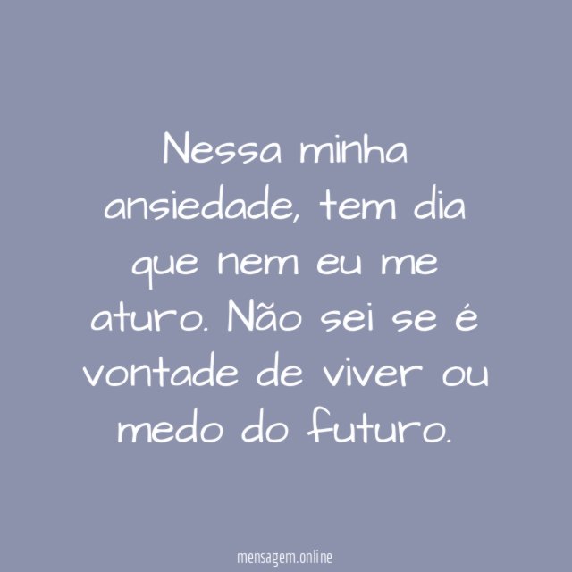 Nessa minha ansiedade
