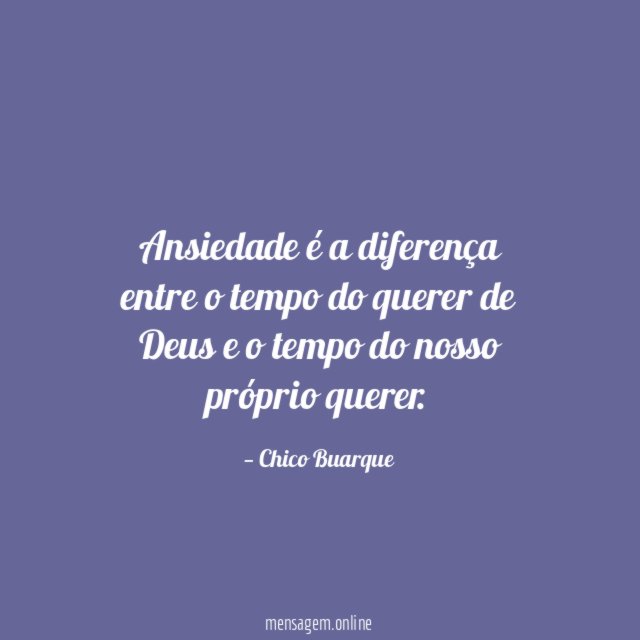 Ansiedade é a diferença entre o tempo do