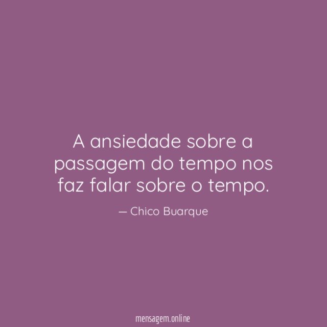 A ansiedade sobre a passagem do tempo nos
