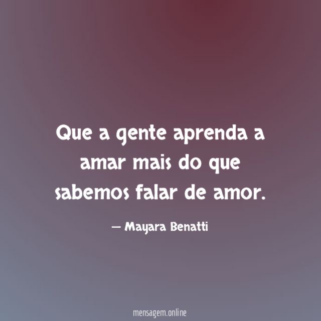 Que a gente aprenda a amar mais do