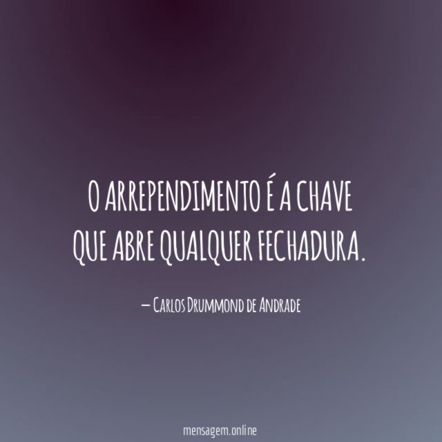 O arrependimento é a chave que abre qualquer fechadura