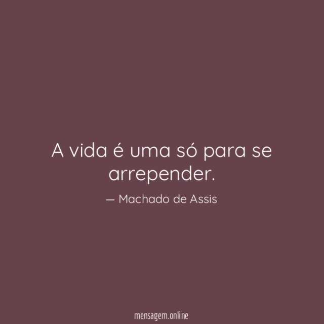 A vida é uma só para se arrepender
