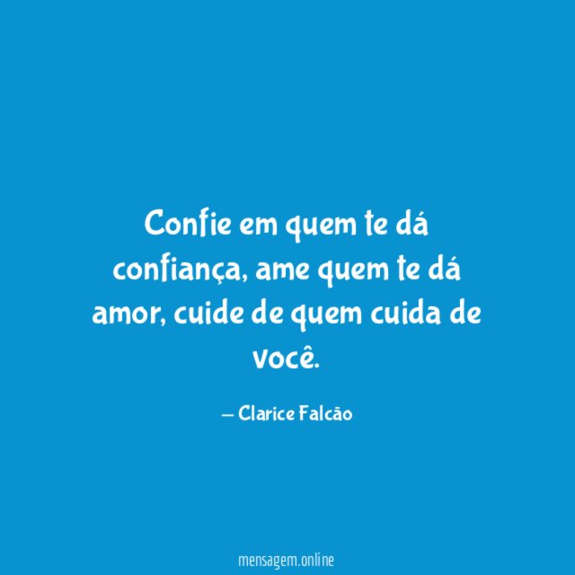 Confie em quem te dá confiança