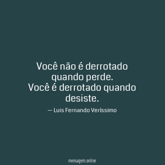 Você não é derrotado quando perde