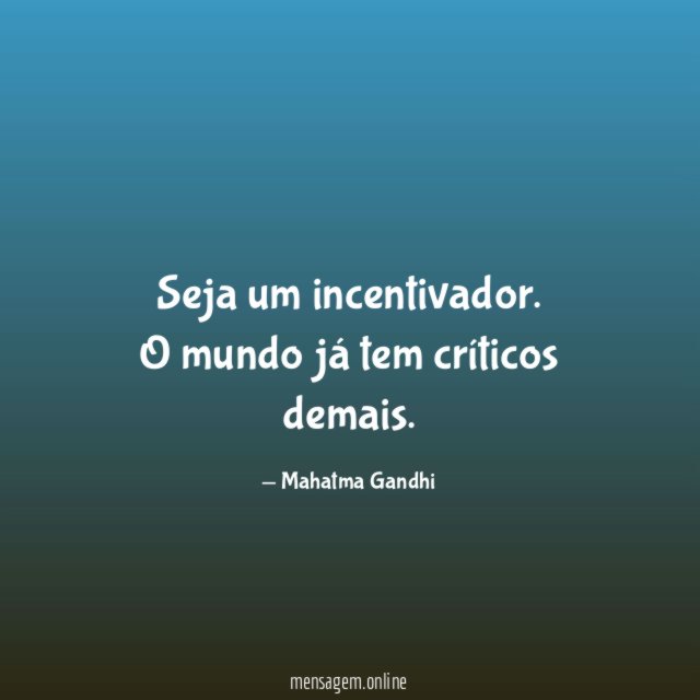 Seja um incentivador
