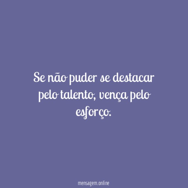 Se não puder se destacar pelo talento