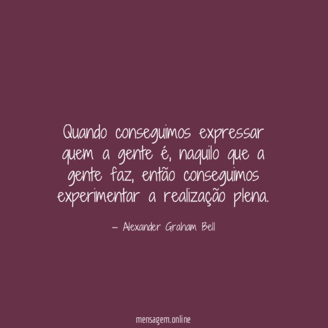 Quando conseguimos expressar quem a gente é