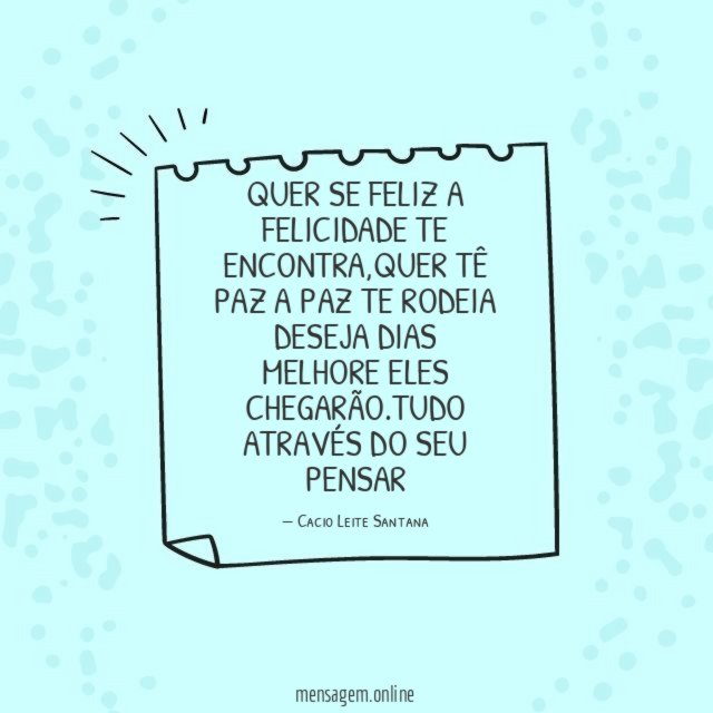 Quer se feliz a felicidade te encontra