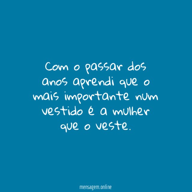 Com o passar dos anos aprendi que