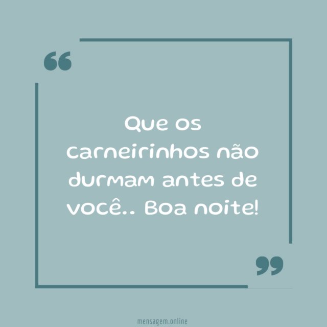 Que os carneirinhos não durmam antes de você