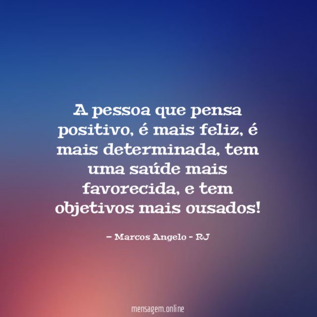 A pessoa que pensa positivo