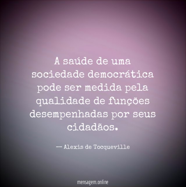A saúde de uma sociedade democrática pode ser