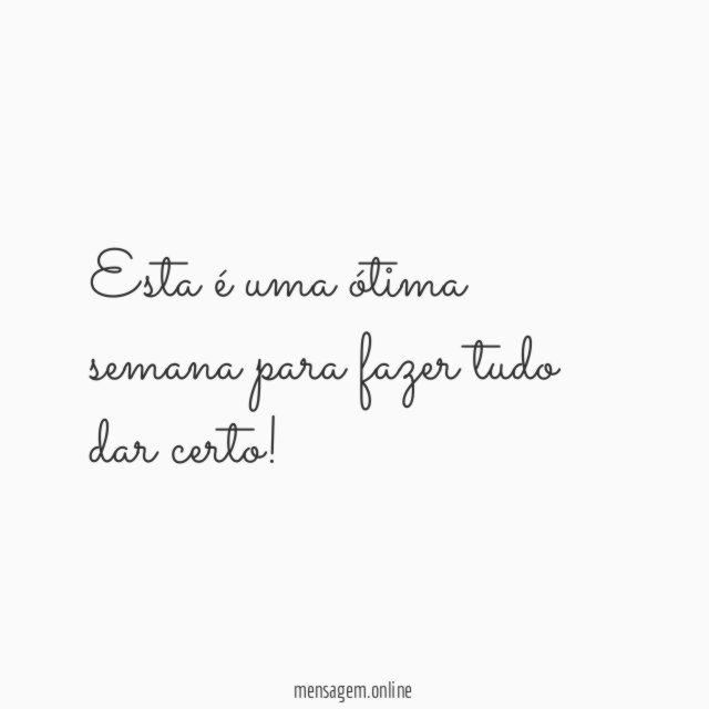 Esta é uma ótima semana para fazer tudo dar certo
