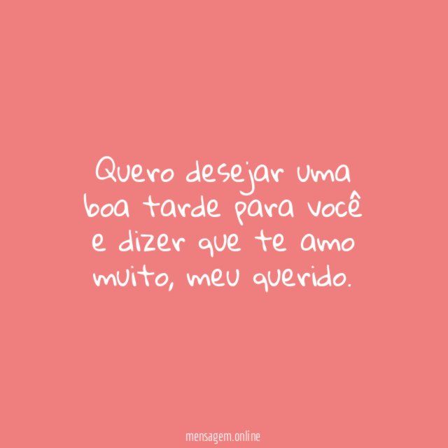 Quero desejar uma boa tarde para você