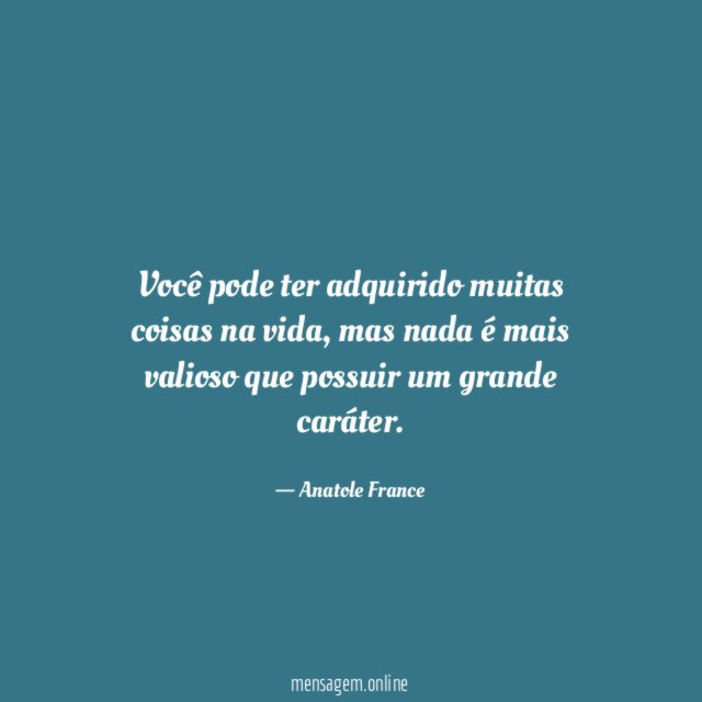 Você pode ter adquirido muitas coisas na vida