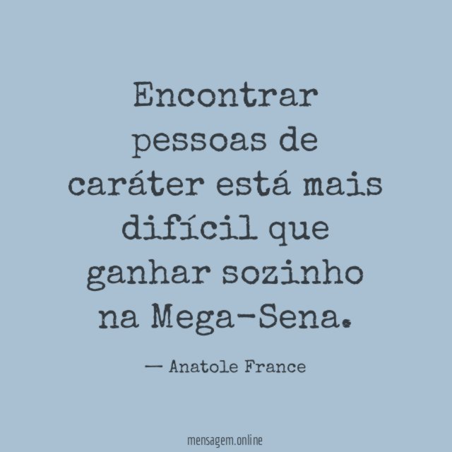 Encontrar pessoas de caráter está mais difícil que