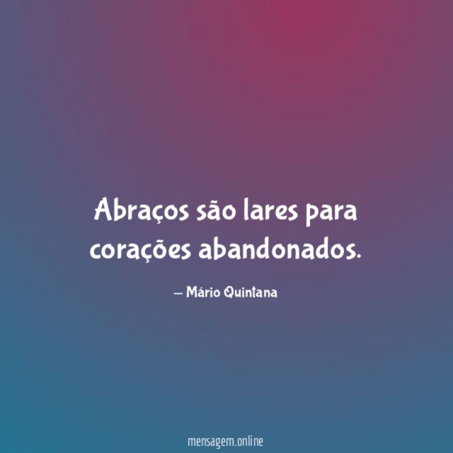 Abraços são lares para corações abandonados