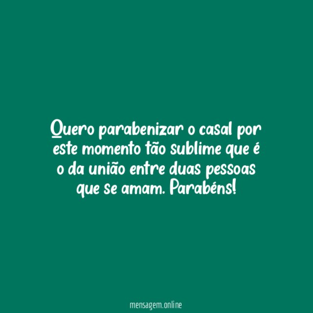 Quero parabenizar o casal por este momento tão