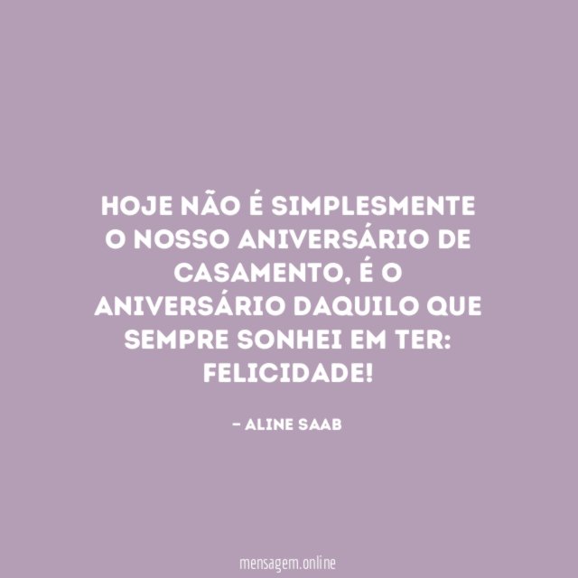 Hoje não é simplesmente o nosso aniversário de casamento